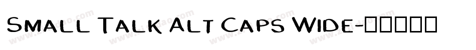 Small Talk Alt Caps Wide字体转换
